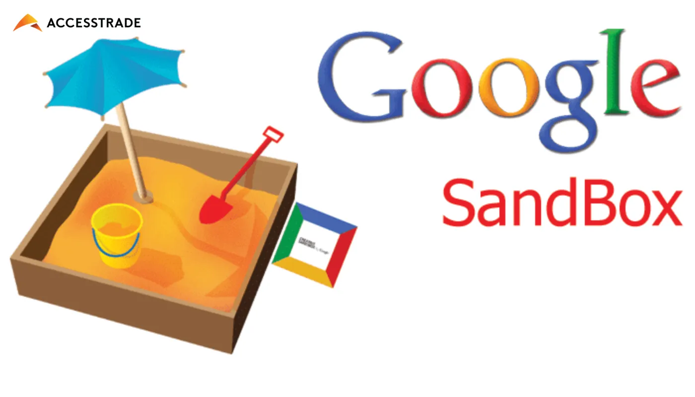 Google Sandbox là gì? Cách thoát khỏi vi phạm từ Google Sandbox