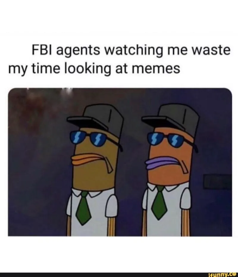 Bộ sưu tập ảnh meme FBI cực chất cho những ai yêu thích sự hài hước